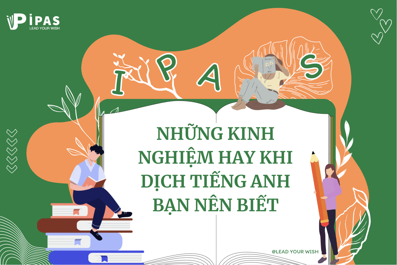 NHỮNG KINH NGHIỆM HAY KHI DỊCH TIẾNG ANH BẠN NÊN BIẾT